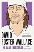 David Foster Wallace: The Last Interview and Other Conversations (The Last Interview #1) by David Foster Wallace