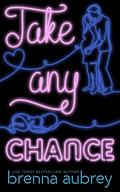 Take Any Chance (Gaming the System #9) by Brenna Aubrey