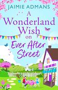 A Wonderland Wish on Ever After Street (The Ever After Street Series #3) by Jaimie Admans