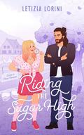 Riding the Sugar High (Love & Other Recipes #1) by Letizia Lorini