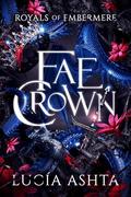 Fae Crown (Royals of Embermere #4) by Lucía Ashta