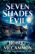 Seven Shades of Evil by Robert McCammon