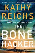 The Bone Hacker (Temperance Brennan #22) by Kathy Reichs