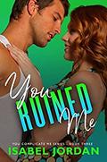 You Ruined Me by Isabel Jordan