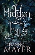 Hidden by Fate (The Alpha Territories #5) by Shannon Mayer