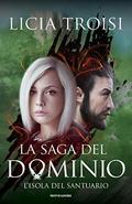 L'isola del santuario (La Saga del Dominio #3) by Licia Troisi
