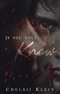 If You Only Knew (Knew #0.5) by Chelsii Klein