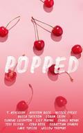 Popped: A Charity Anthology by Lily Mayne