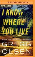 I Know Where You Live by Gregg Olsen