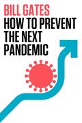 How to Prevent the Next Pandemic by Bill Gates