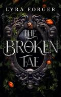 The Broken Fae: The Originals Of Grimm Academy - a House of Lycan Prequel (The Originals of Grimm Academy #0.2) by Lyra Forger
