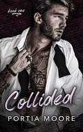 Collided: A Steamy Friends To Lovers Romance by Portia Moore