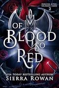Of Blood So Red (Forever After: Crimson Snow #2) by Sierra Rowan