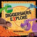 Diggersaurs Explore! by Puffin