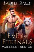 Mate Rising (Eve of Eternals #2) by Sophie Davis