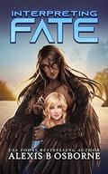 Interpreting Fate (Outer Limits Quadrant #3) by Alexis B. Osborne