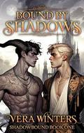 Bound by Shadows: A Dark M/M Fantasy Enemies-to-Lovers Romance by Vera Winters