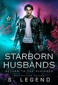 Starborn Husbands (Return to the Pleiades #1) by S. Legend