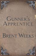 Gunner's Apprentice (Lightbringer #2.5) by Brent Weeks