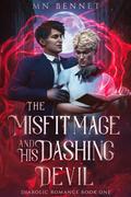 The Misfit Mage and His Dashing Devil (Diabolic Romance #1) by M.N. Bennet