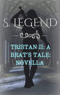 A Brat's Tale Companion (Tristan #1) by S. Legend