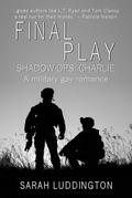 Final Play: Shadow Ops Charlie (Shadow Ops #3) by Sarah Luddington