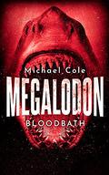 Megalodon: Bloodbath by Michael R. Cole