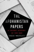 The Afghanistan Papers: A Secret History of the War by The Washington Post