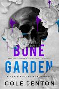 Bone Garden by Cole Denton