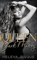 Queen of Dark Money (Queens of Khula City #3) by Heleva Risque