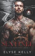 Sentinel (Satan's Disciples MC #1) by Elyse Kelly