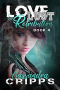 Love, Lust & Retribution (Love & Lust #4) by Cassandra Cripps