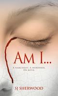 AM I... by S.J. Sherwood