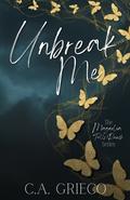 Unbreak Me by C.A. Grieco