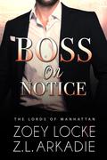 Boss On Notice (The Lords of Manhattan #2) by Zoey Locke