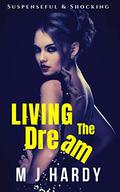 Living the Dream by M.J. Hardy
