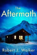 The Aftermath Boxset: EMP Survival in a Powerless World by Robert J. Walker