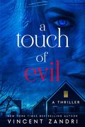 A Touch of Evil: A Thriller by Vincent Zandri