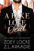A Fake Love Deal (The Lords of Manhattan #3) by Zoey Locke