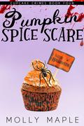 Pumpkin Spice Scare (Cupcake Crimes #4) by Molly Maple