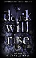 The Dark Will Rise (Twilight Lake #3) by Michaela Haze