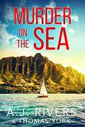 Murder on the Sea by A.J. Rivers, Thomas York