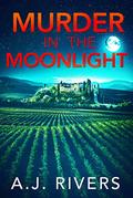 Murder in the Moonlight by A.J. Rivers
