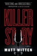 Killer Story by Matt Witten