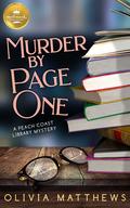 Murder by Page One (Peach Coast Library Mystery #1) by Olivia Matthews