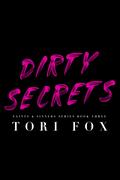 Dirty Secrets (Saints and Sinners #3) by Tori Fox