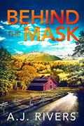 Behind the Mask (Ava James FBI #9) by A.J. Rivers