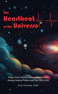 The Heartbeat of the Universe: Poems from Asimov’s Science Fiction and Analog Science Fiction and Fact 2012–2022 by Bruce Boston
