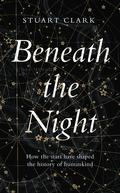 Beneath the Night by Stuart Clark