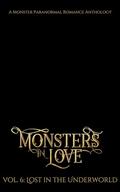 Monsters in Love: Lost in the Underworld: A Paranormal Monster Romance Anthology by Evangeline Priest